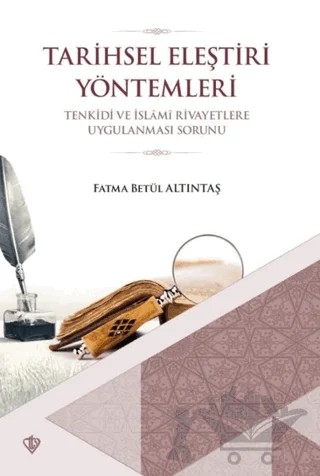 Tarihsel Eleştiri Yöntemleri – Fatma Betül Altıntaş – Türkiye Diyanet Vakfı Yayınları kitap kapağı