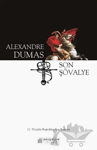 Son Şövalye – Alexandre Dumas – Akıl Çelen Kitaplar kitap kapağı