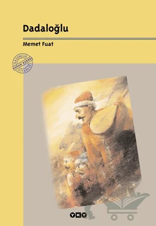 Dadaloğlu - Yaşamı, Düşünce Dünyası, Sanatçı Kişiliği, Seçme Şiirleri – Memet Fuat – Yapı Kredi Yayınları kitap kapağı