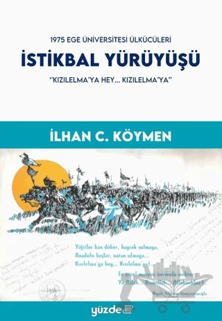 İstikbal Yürüyüşü – İlhan C. Köymen – Yüzde İki Yayınları kitap kapağı