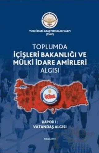Toplumda İçişleri Bakanlığı Ve Mülki İdare Amirleri Algısı – Kolektif – Türk İdari Araştırmaları Vakfı kitap kapağı