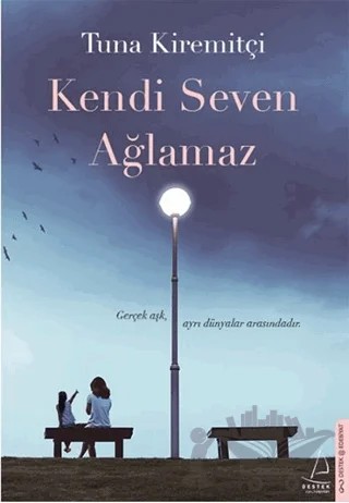 Kendi Seven Ağlamaz – Tuna Kiremitçi – Destek Yayınları kitap kapağı