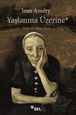 Yaşlanma Üzerine – Jean Amery – Sel Yayıncılık kitap kapağı