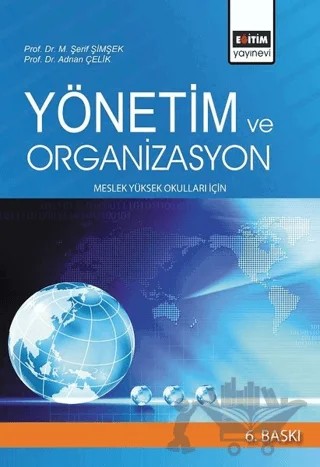 Yönetim ve Organizasyon – Adnan Çelik, M. Şerif Şimşek – Eğitim Yayınevi - Ders Kitapları kitap kapağı