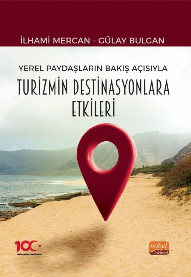 Yerel Paydaşların Bakış Açısıyla Turizmin Destinasyonlara Etkileri – İlhami Mercan, Gülay Bulgan – Nobel Bilimsel Eserler kitap kapağı