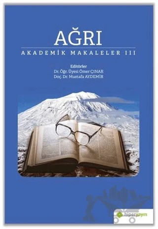 Ağrı - Akademik Makaleler 3 – Mustafa Aydemir, Ömer Çınar – Hiperlink Yayınları kitap kapağı