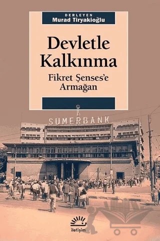 Devletle Kalkınma – Murad Tiryakioğlu – İletişim Yayınevi kitap kapağı