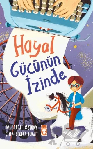 Hayal Gücünün İzinde – Mustafa Öztürk – Timaş Çocuk kitap kapağı