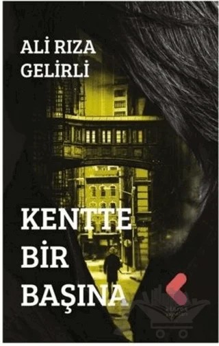 Kentte Bir Başına – Ali Rıza Gelirli – Klaros Yayınları kitap kapağı