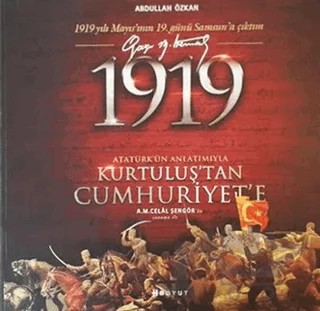1919 Atatürk’ün Anlatımıyla Kurtuluş’tan Cumhuriyet'e – Abdullah Özkan – Boyut Yayın Grubu kitap kapağı