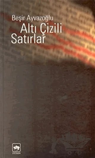 Altı Çizili Satırlar – Beşir Ayvazoğlu – Ötüken Neşriyat kitap kapağı
