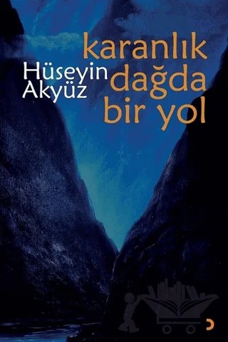 Karanlık Dağda Bir Yol – Hüseyin Akyüz – Cinius Yayınları kitap kapağı
