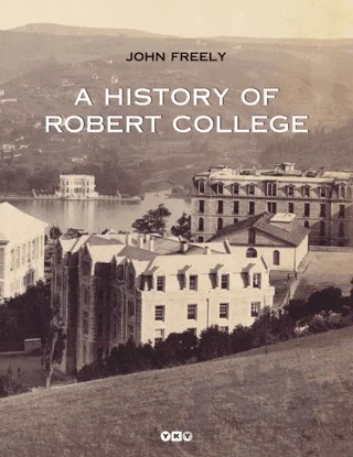 A History Of Robert College 2 Kitap Takım – John Freely – Yapı Kredi Yayınları kitap kapağı