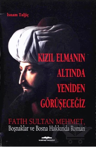 Kızıl Elmanın Altında Tekrar Görüşeceğiz – Isnam Taljic – Kastaş Yayınları kitap kapağı