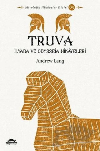 Truva – Andrew Lang – Maya Kitap kitap kapağı