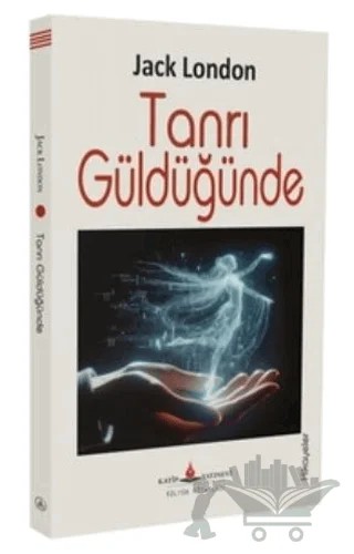 Tanrı Güldüğünde – Jack London – Katip Yayınları kitap kapağı