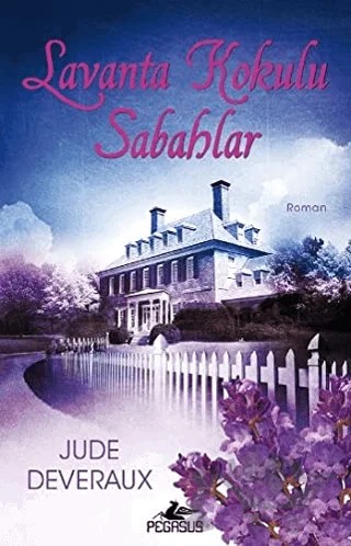 Lavanta Kokulu Sabahlar – Jude Deveraux – Pegasus Yayınları kitap kapağı