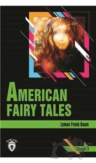 American Fairy Tales Stage 3 (İngilizce Hikaye) – Lyman Frank Baum – Dorlion Yayınları kitap kapağı