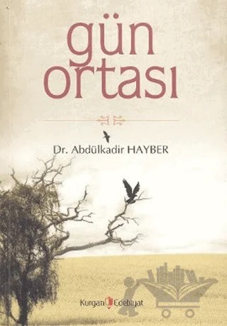 Gün Ortası – Abdülkadir Hayber – Kurgan Edebiyat kitap kapağı