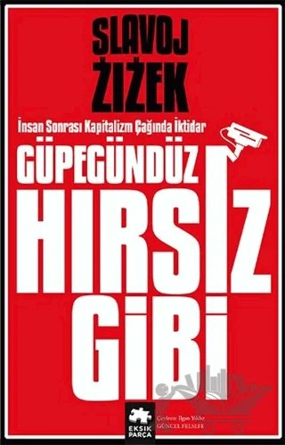 Güpegündüz Hırsız Gibi – Slavoj Zizek – Eksik Parça Yayınları kitap kapağı
