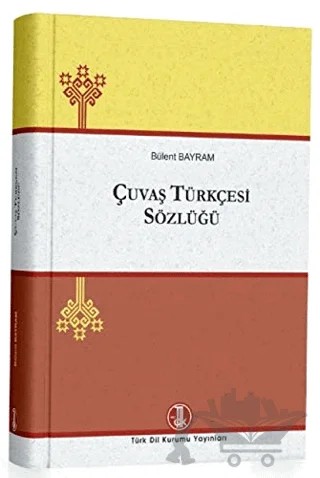 Çuvaş Türkçesi Sözlüğü – Bülent Bayram – Türk Dil Kurumu Yayınları kitap kapağı
