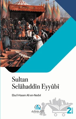 Sultan Selahaddin Eyyubi – Ebu'l Hasen Ali En-Nedvi – Asalet Yayınları kitap kapağı