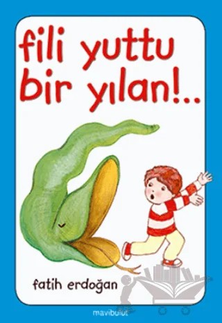 Fili Yuttu Bir Yılan! – Fatih Erdoğan – Mavibulut Yayınları kitap kapağı