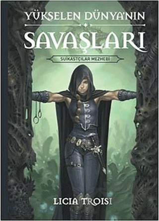 Yükselen Dünya’nın Savaşları 1: Suikastçılar Mezhebi – Licia Troisi – Doğan Egmont Yayıncılık kitap kapağı
