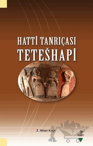 Hatti Tanrıçası Teteshapi – Z. Nihan Kırçıl – Grafiker Yayınları kitap kapağı