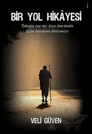 Bir Yol Hikayesi – Veli Güven – İkinci Adam Yayınları kitap kapağı