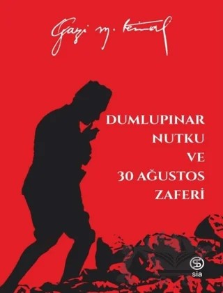 Dumlupınar Nutku ve 30 Ağustos Zaferi – Mustafa Kemal Atatürk – Sia Kitap kitap kapağı