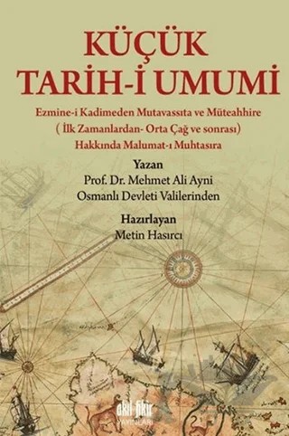 Küçük Tarih-i Umumi – Mehmet Ali Ayni – Akıl Fikir Yayınları kitap kapağı