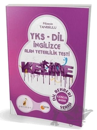 2018 YKS DİL İngilizce Alan Yeterlilik Testi Kelime Kitabı Dil Rehberi Serisi – Hüseyin Tanrıkulu – Pelikan Tıp Teknik Yayıncılık kitap kapağı
