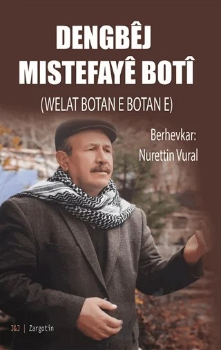 Dengbej Mıstefaye Boti – Mıstefaye Boti, Nurettin Vural – J&J Yayınları kitap kapağı