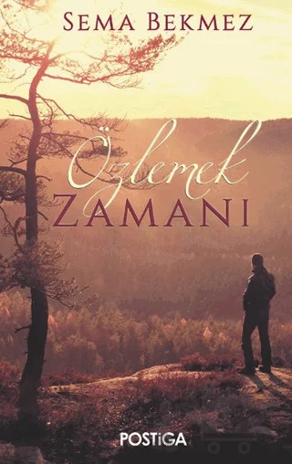 Özlemek Zamanı – Sema Bekmez – Postiga Yayınları kitap kapağı