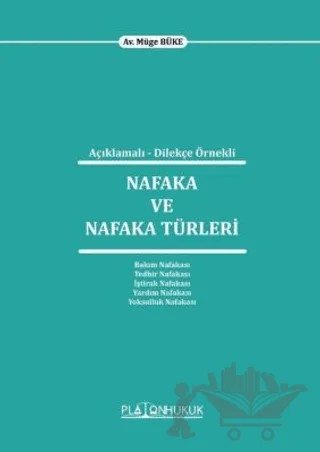 Açıklamalı - Dilekçe Örnekli Nafaka ve Nafaka Türleri – Müge Büke – Platon Hukuk kitap kapağı