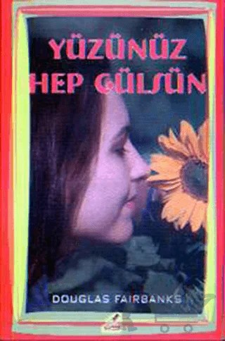 Yüzünüz Hep Gülsün – Douglas Fairbanks Jr. – Yeryüzü Yayınevi kitap kapağı