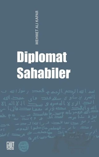 Diplomat Sahabiler – Mehmet Ali Kapar – Palet Yayınları kitap kapağı