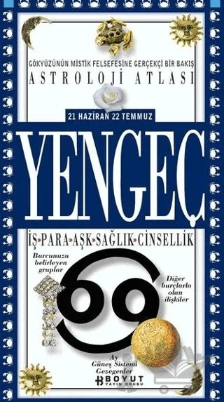 Astroloji Atlası Yengeç 21 Haziran / 22 Temmuz İş - Para - Aşk - Sağlık - Cinsellik – Kolektif – Boyut Yayın Grubu kitap kapağı