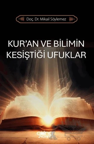 Kur’an ve Bilimin Kesiştiği Ufuklar – Mikâil Söylemez – Gülnar Yayınları kitap kapağı
