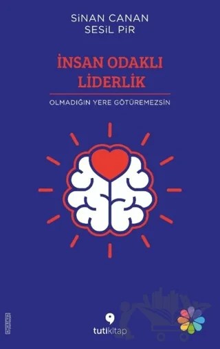 İnsan Odaklı Liderlik – Sesil Pir, Sinan Canan – Tuti Kitap kitap kapağı