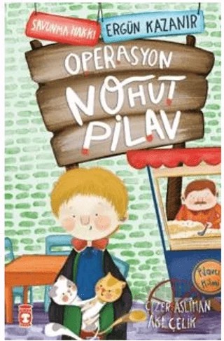 Operasyon Nohut Pilav - Savunma Hakkı – Ergün Kazanır – Timaş Çocuk kitap kapağı