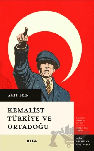 Kemalist Türkiye ve Ortadoğu – Amit Bein – Alfa Yayınları kitap kapağı