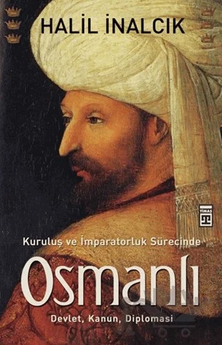 Kuruluş ve İmparatorluk Sürecinde Osmanlı – Halil İnalcık – Timaş Tarih kitap kapağı