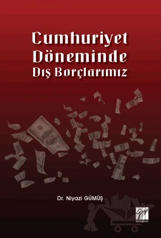 Cumhuriyet Döneminde Dış Borçlarımız – Niyazi Gümüş – Gazi Kitabevi kitap kapağı