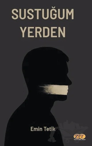 Sustuğum Yerden – Emin Tetik – Zet Yayınları kitap kapağı
