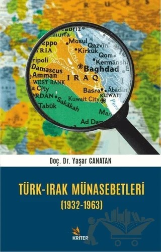 Türk - Irak Münasebetleri (1932-1963) – Yaşar Canatan – Kriter Yayınları kitap kapağı