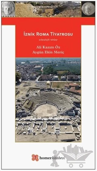 İznik Roma Tiyatrosu – Ali Kazım Öz, Aygün Ekin Meriç – Homer Kitabevi kitap kapağı