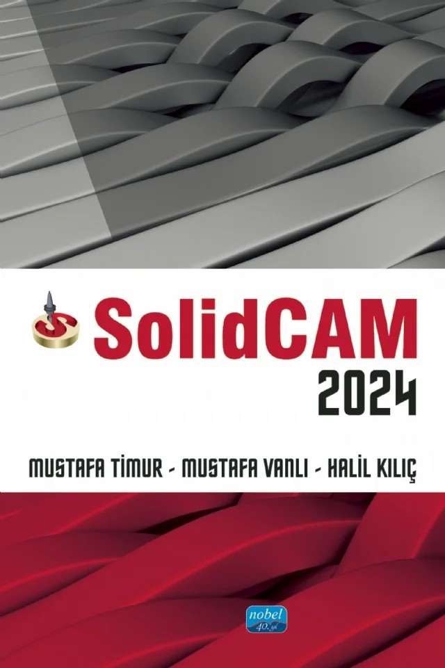 SOLIDCAM 2024 – Mustafa Timur, Mustafa Vanlı, Halil Kılıç – Nobel Akademik Yayıncılık kitap kapağı