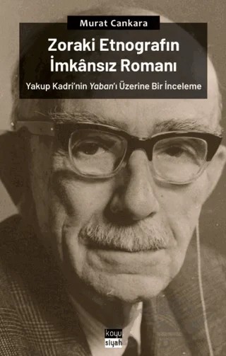 Zoraki Etnografın İmkânsız Romanı – Murat Cankara – Koyu Siyah Kitap kitap kapağı